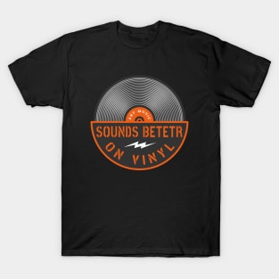 Music Sounds Better On Vinyl Vintage T-Shirt